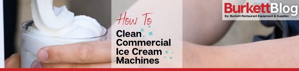 How to Clean and Maintain your Commercial Ice Cream Machine