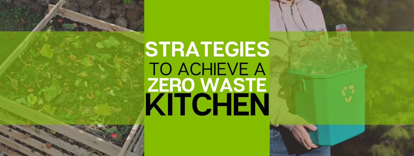 Strategies to Achieve a Zero Waste Kitchen