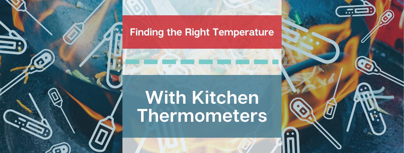 Finding the Right Temperature with Kitchen Thermometers