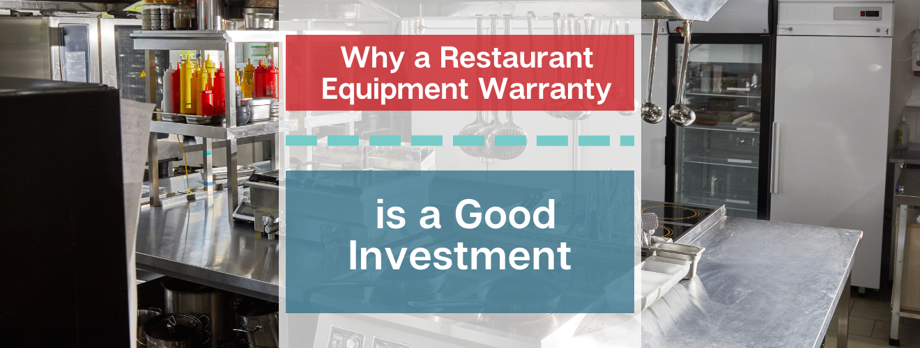 Why a Restaurant Equipment Warranty is a Good Investment