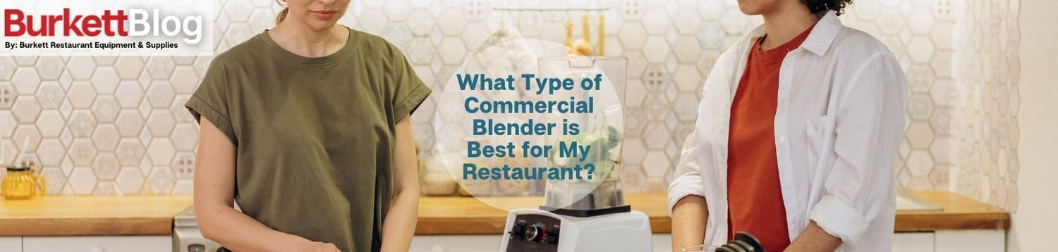 What Type of Commercial Blender is Best for My Restaurant?