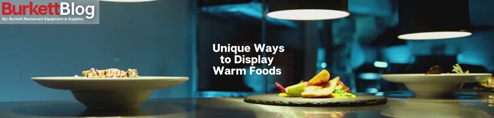 Unique Ways to Display Warm Foods