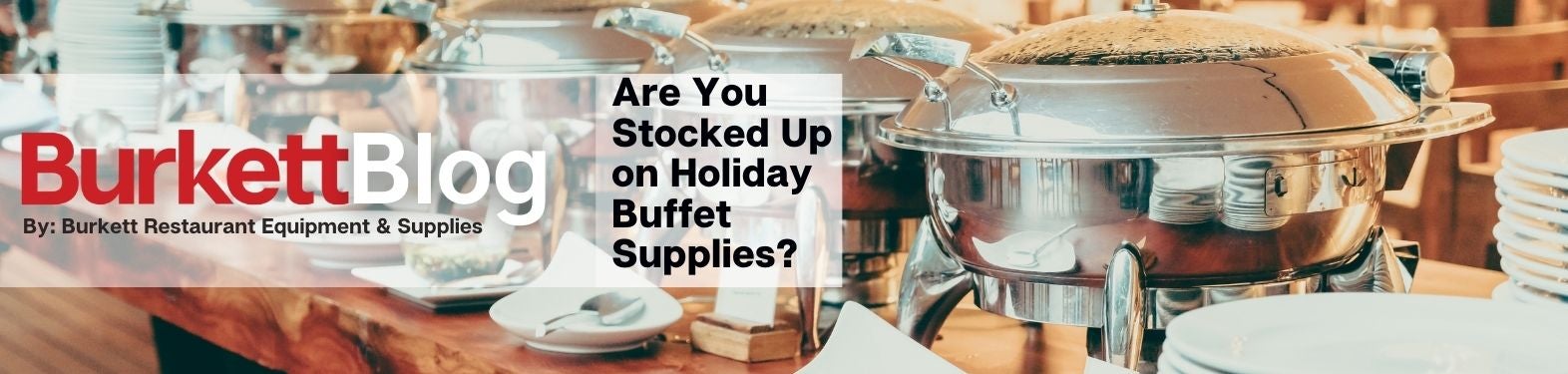 Buffet Supplies for the Holiday Season