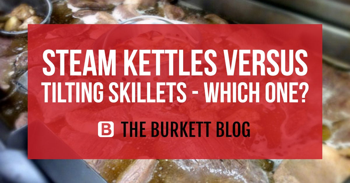 Steam Kettles vs. Tilting Skillets