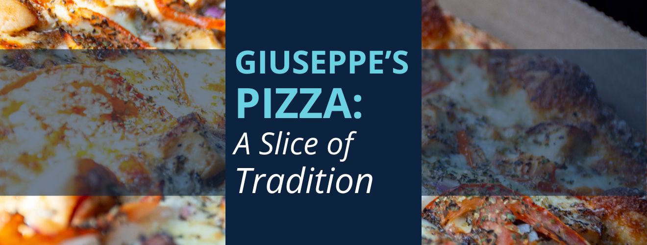 Giuseppe's Pizza: A Slice of Tradition