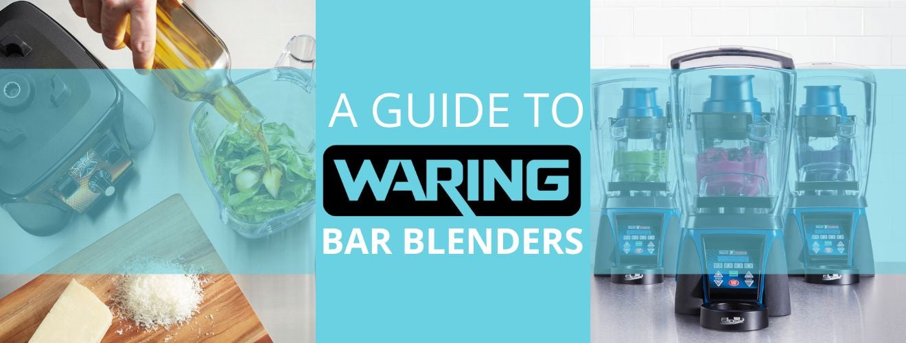 A Guide to Waring Bar Blenders for Commercial Kitchens