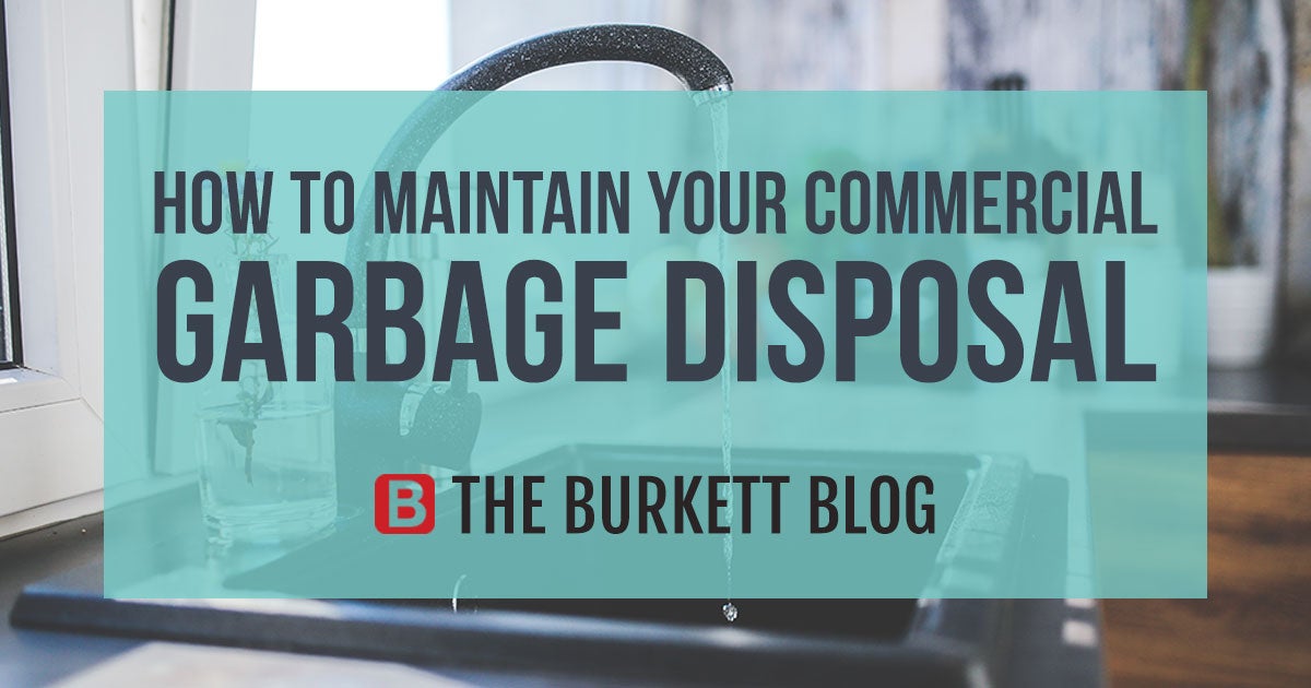 How to Maintain Your Commercial Garbage Disposal