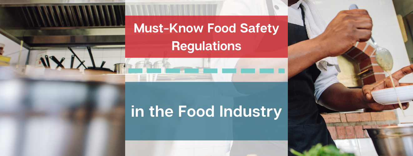 Must-Know Food Safety Regulations in the Food Industry
