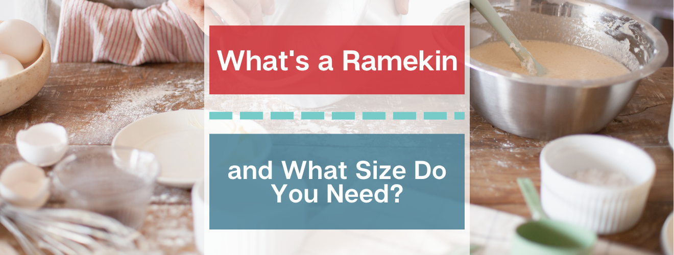What's a Ramekin and What Size Do You Need?