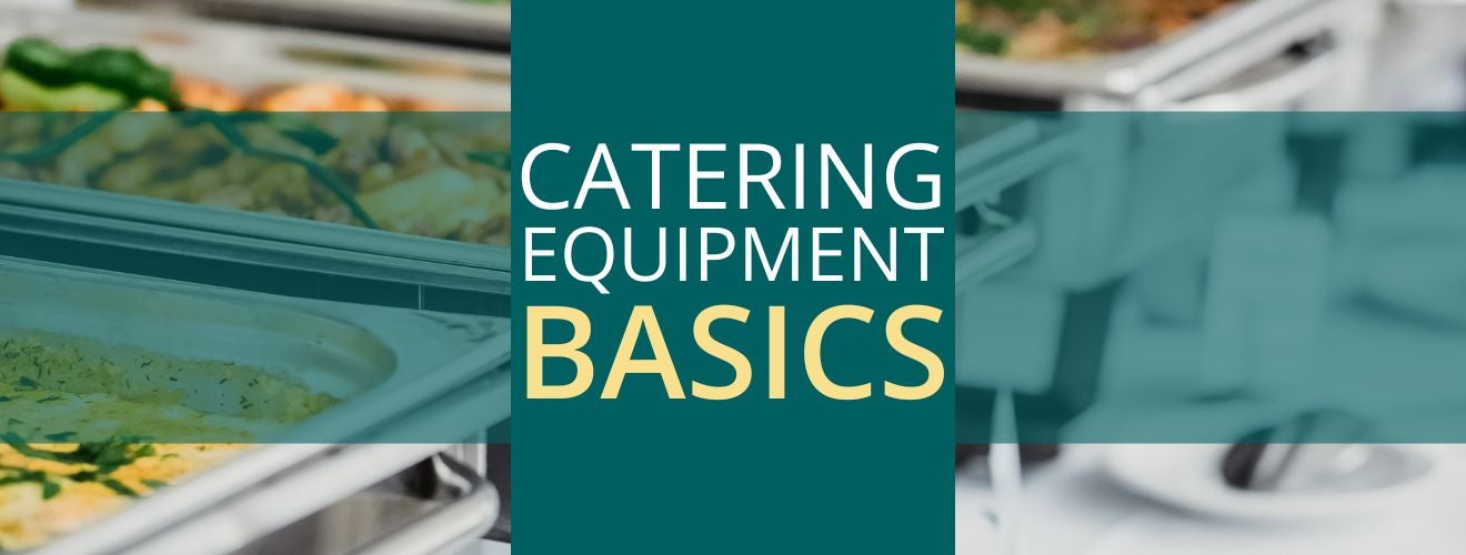 Catering Equipment Basics: Delivering Success