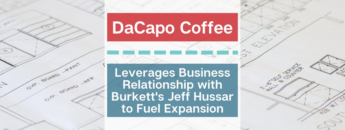 DaCapo Coffee Leverages Business Relationship With Burkett's Jeff Hussar to Fuel Expansion