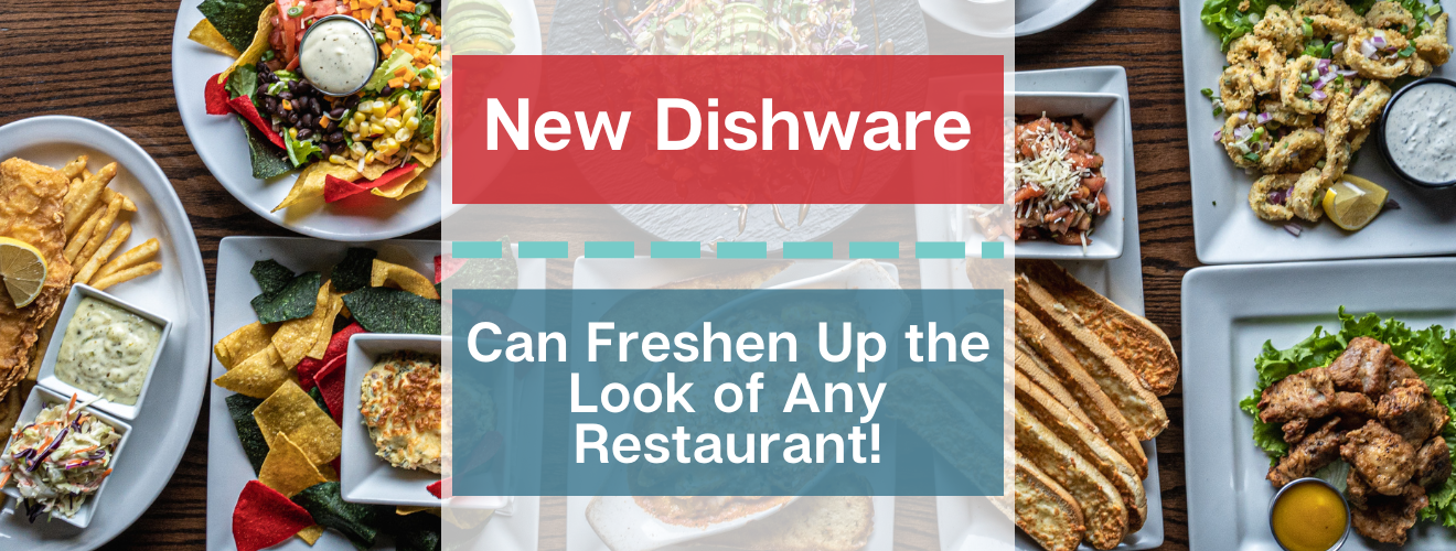 New Dishware Can Freshen Up the Look of Any Restaurant!