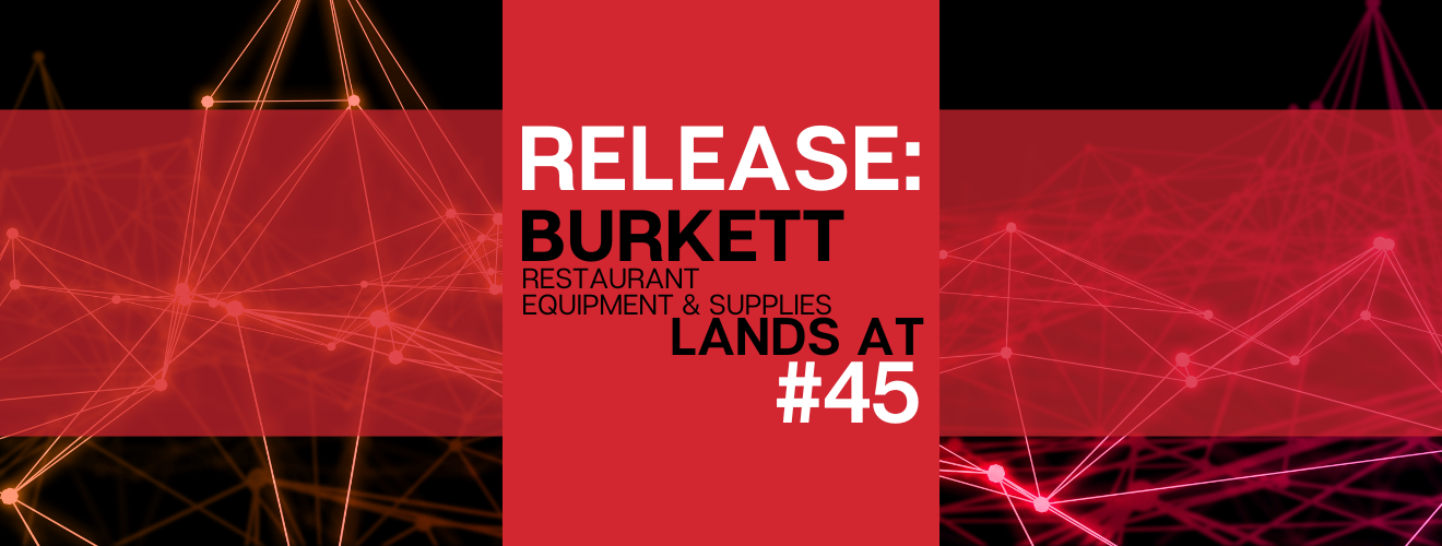 Release: Burkett Restaurant Equipment & Supplies Lands at No. 45