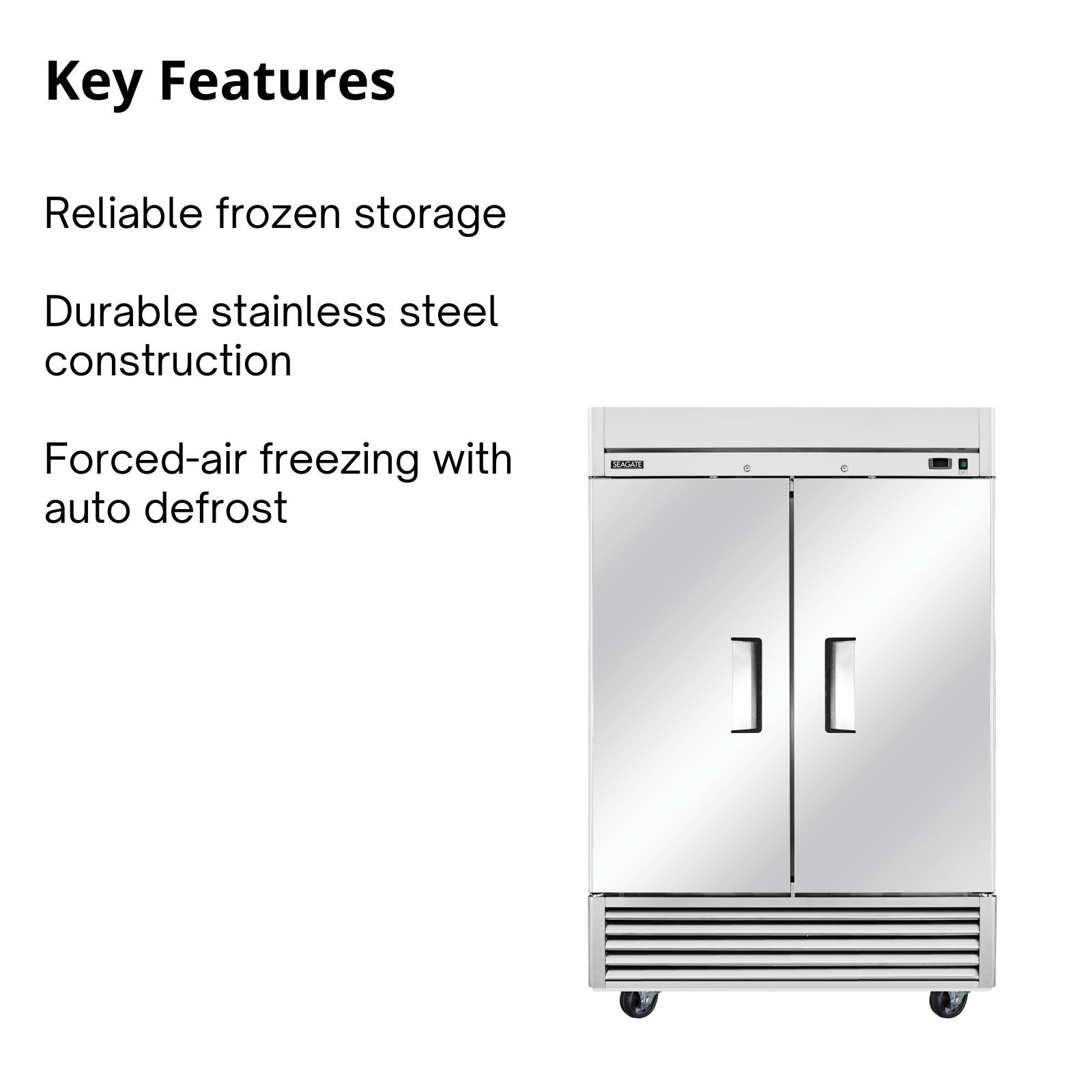 SEAGATE Commercial Products S2F Reach-In Freezer
